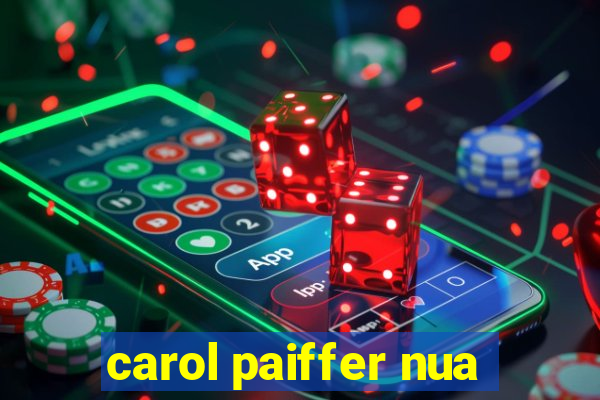 carol paiffer nua